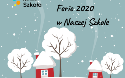Ferie 2020 w&nbsp;Naszej Szkole